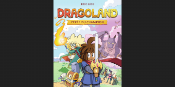 [Comics] Dragoland T1 : L&rsquo;épée du Champion