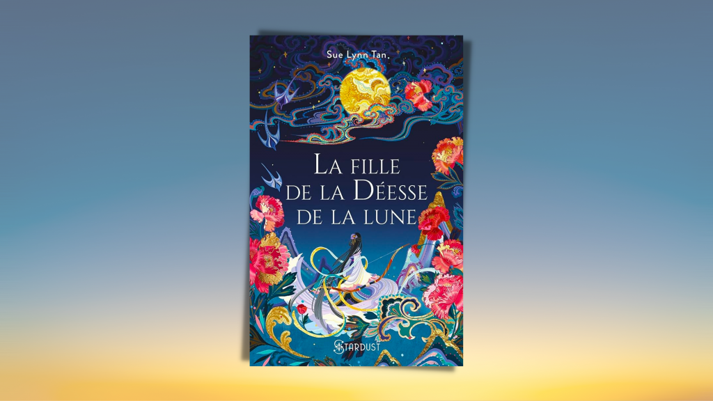 La Fille de la déesse de la Lune par Sue Lynn Tan • ConsoMag