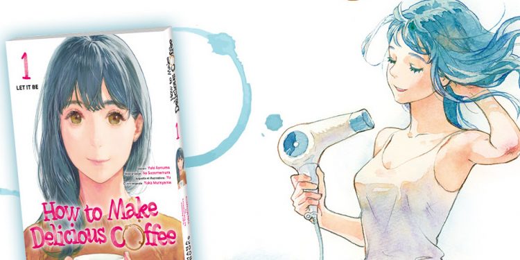 [Manga] How To Make Delicious Coffee T1, un début de saga vraiment plaisant !