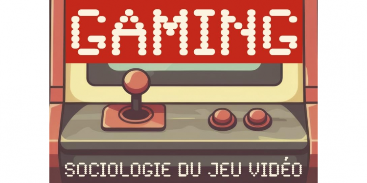 [LIVRE] Gaming : Sociologie du jeu vidéo