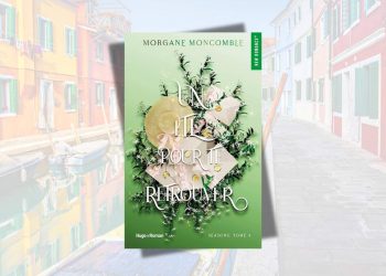 [LIVRE] Un été pour te retrouver de Morgane Moncomble