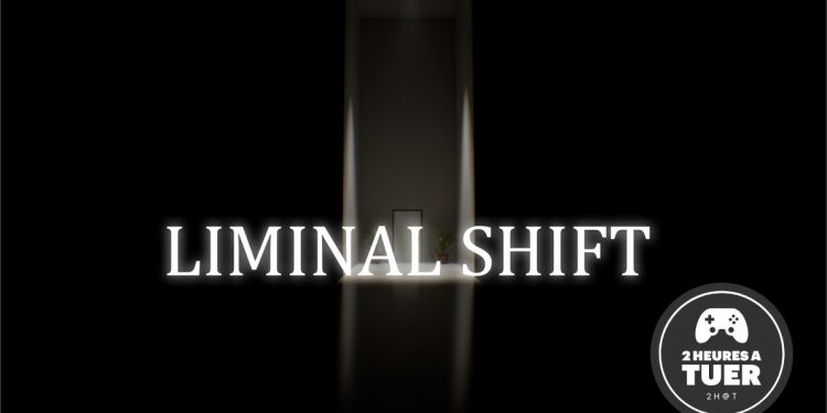 [2H@T – Test PC] Liminal Shift (Early Access)