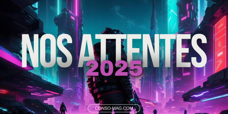 2025 : les attentes de la rédaction côté Jeux Vidéo !