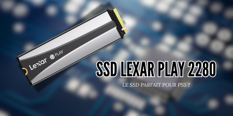 SSD Lexar Play 2280 1TO, le SSD parfait pour PS5 ?