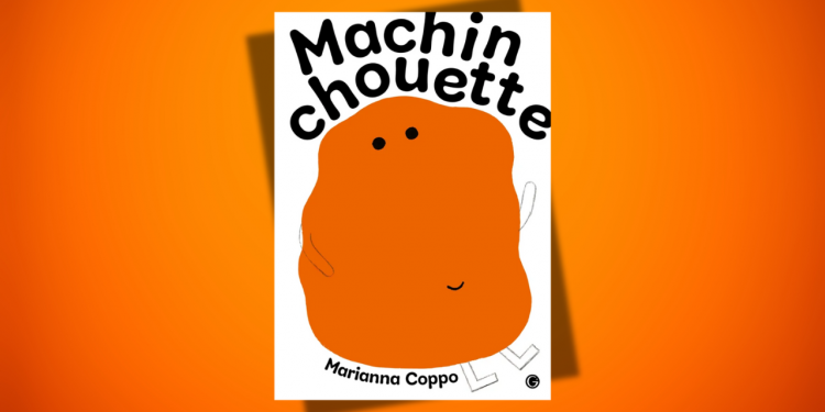 Machinchouette, de Marianna Coppo