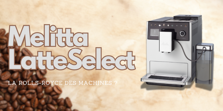 Machine à café Melitta LatteSelect : la star de sa catégorie ?