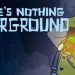 [Test PC] There’s Nothing Underground