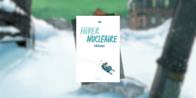 [BD] Hiver Nucléaire : plongée dans les radiations et le dialecte québécois