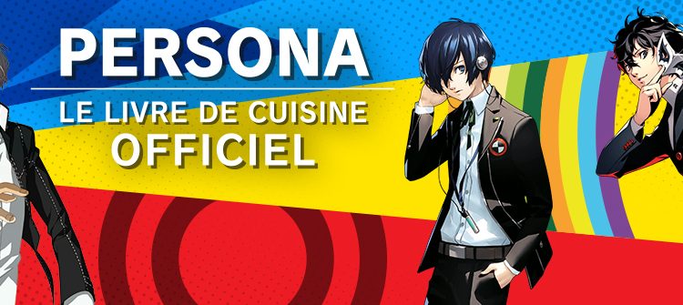 [Livre] PERSONA : le livre de cuisine OFFICIEL