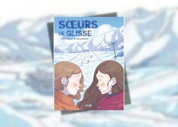 [BD] Sœurs de glisse, plongée intimiste dans le ski paralympique