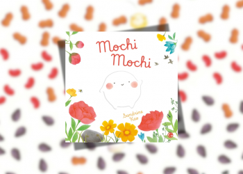 [KIDS] Mochi Mochi, ou comment parler émotions et partage aux enfants