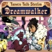 Tavern Talk Stories : Dreamwalker