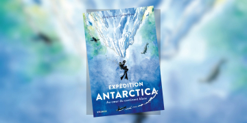 Expédition Antarctica – Au cœur du continent blanc