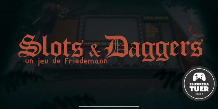 [2H@T – Test Android] Slots & Daggers